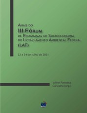 Anais do III Fórum de Programas de Socioeconomia do Licenciamento Ambiental Federal (LAF)