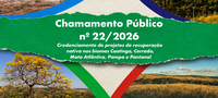 Orientações sobre o Edital de Chamamento Público nº 22/2026 – credenciamento de projetos para recuperação de vegetação nativa