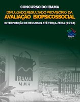 Concurso do Ibama: divulgado resultado provisório da avaliação biopsicossocial dos candidatos que solicitaram concorrer na condição de pessoa com deficiência