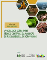 1º Workshop sobre bases técnico-científicas da Avaliação de Risco Ambiental de Agrotóxicos está integralmente disponível em vídeo