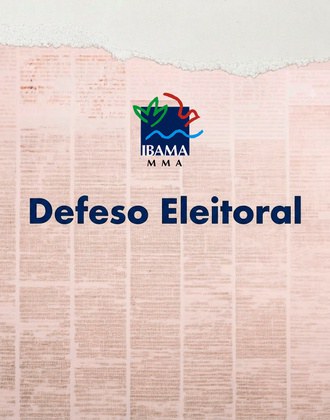 Defeso eleitoral: Ibama limitará publicações no Portal e nas redes sociais