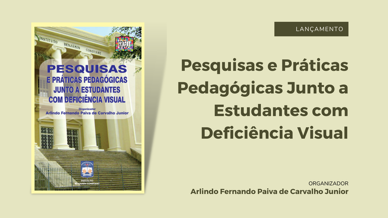 Lançamento do livro Pesquisas e Práticas Pedagógicas Junto a Estudantes com Deficiência Visual