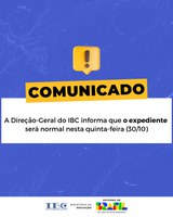 DIA 30/10 - QUINTA-FEIRA: EXPEDIENTE NORMAL NO IBC