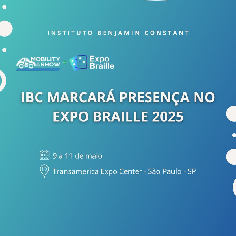 IBC marcará presença no Expo Braille 2025