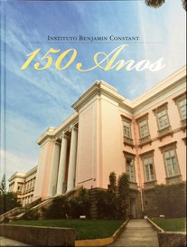 Capa do livro Instituto Benjamin Constant - 150 anos