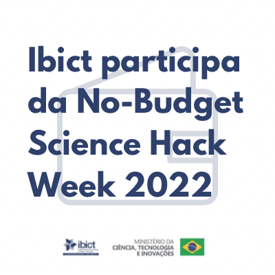 Ibict participa da No-Budget Science Hack Week 2022