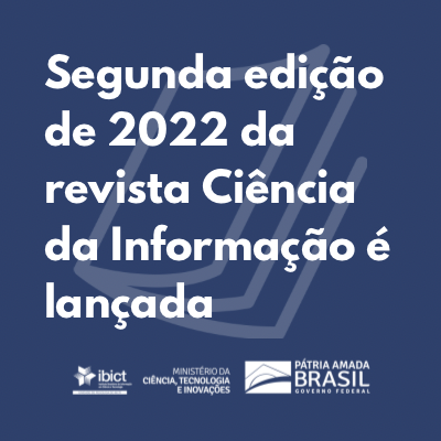 Segunda edição de 2022 da revista Ciência da Informação é lançada