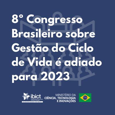 8º Congresso Brasileiro sobre Gestão do Ciclo de Vida é adiado para 2023