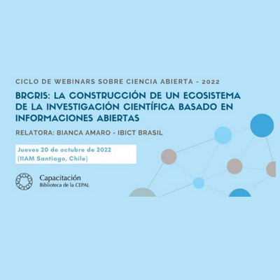 IMG -  Ibict promove palestra sobre o BrCRIS no Ciclo de Webinars sobre Ciência Aberta do Cepal