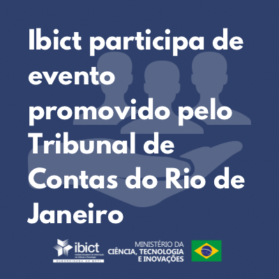Ibict participa de evento promovido pelo Tribunal de Contas do Rio de Janeiro