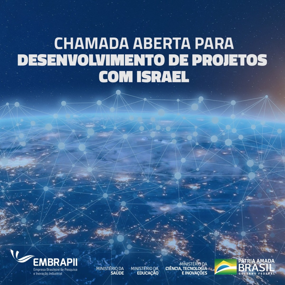 Inscrições prorrogadas- chamada Brasil-Israel abre oportunidade de cooperação bilateral em projetos de PD&I .jpeg