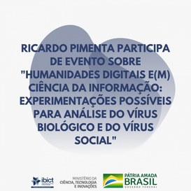 Ricardo Pimenta participa de evento sobre “Humanidades digitais e(m) Ciência da Informação- experimentações possíveis para análise do vírus biológico e do vírus social” .jpeg