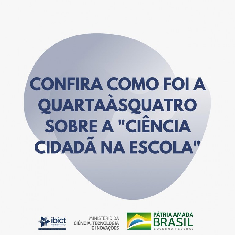 Confira como foi a QuartaàsQuatro sobre a “Ciência Cidadã na Escola”