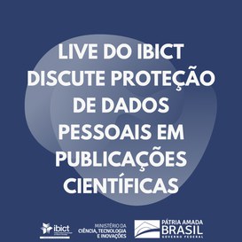 Live do Ibict discute proteção de dados pessoais em publicações científicas .jpeg