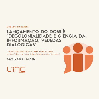 IMAGEM- Live de lançamento: Dossiê "Decolonialidade e Ciência da Informação: Veredas Dialógicas", da Liinc em Revista