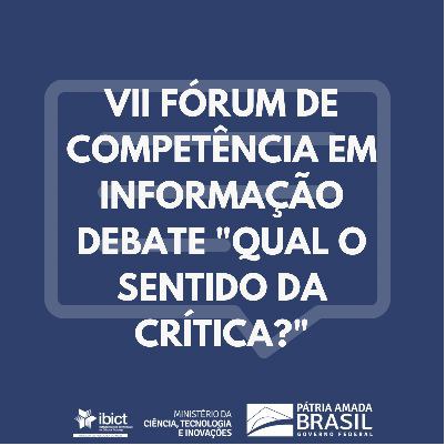 IMAGEM-VII Fórum de Competência em Informação debate "Qual o sentido da crítica?"