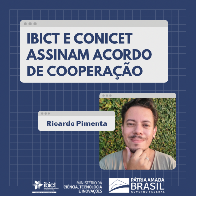 Ibict e Conicet assinam acordo de cooperação