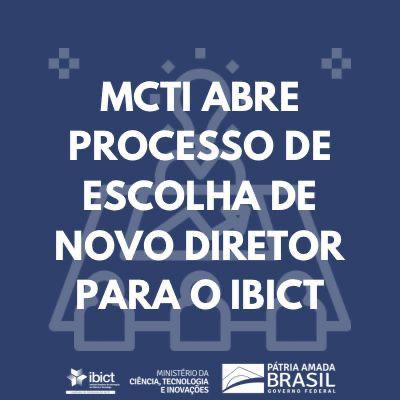 IMAGEM -MCTI abre processo de escolha de novo diretor para o Ibict