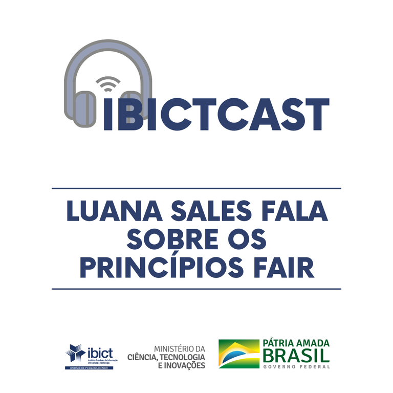 Luana Sales fala sobre os Princípios FAIR durante entrevista para o Ibictcast, o podcast do Ibict