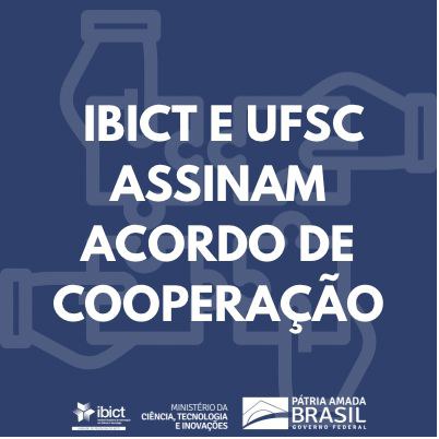 Ibict e UFSC assinam acordo de cooperação