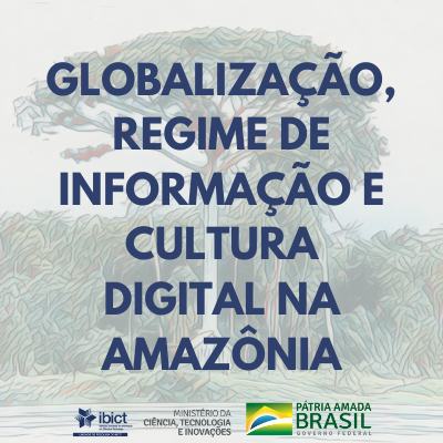 Globalização, Regime de Informação e Cultural Digital na Amazônia (400 px × 400 px) (2).png