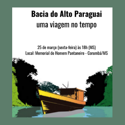 Lançamento do livro Bacia do Alto Paraguai: uma viagem no tempo