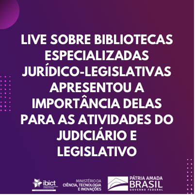 IMAGEM -  Live sobre bibliotecas especializadas jurídico-legislativas apresentou a importância delas para as atividades do Judiciário e Legislativo