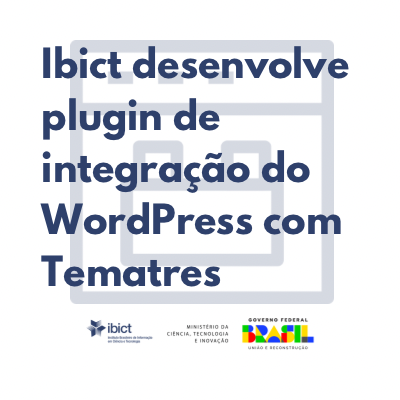 Ibict desenvolve plugin de integração do WordPress com Tematres.