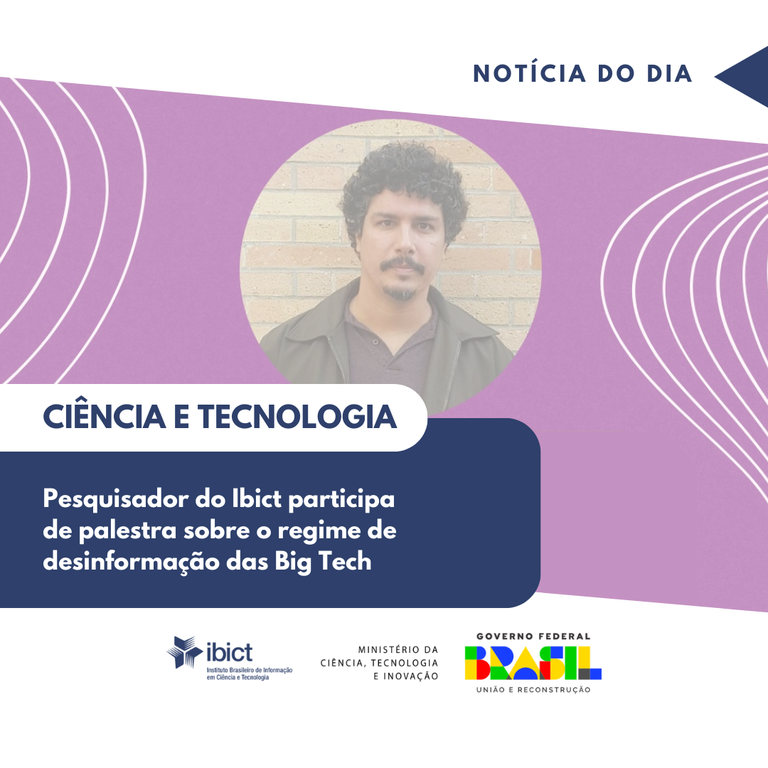 Pesquisador do Ibict participa de palestra sobre “o regime de desinformação das Big Tech”