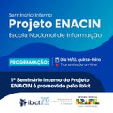 1º Seminário Interno do Projeto ENACIN é promovido pelo Ibict