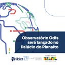 Observatório Odis será lançado no Palácio do Planalto