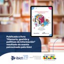 Publicado o livro “Memoria, gestión y políticas de información” resultado do evento patrocinado pelo Ibict