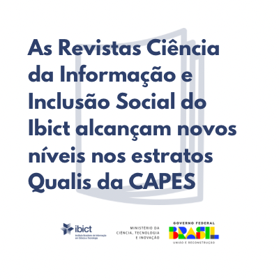 As Revistas Ciência da Informação e Inclusão Social do Ibict alcançam novos níveis nos estratos Qualis da CAPES