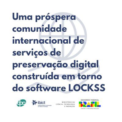Artigo: Uma próspera comunidade internacional de serviços de preservação digital construída em torno do software LOCKSS