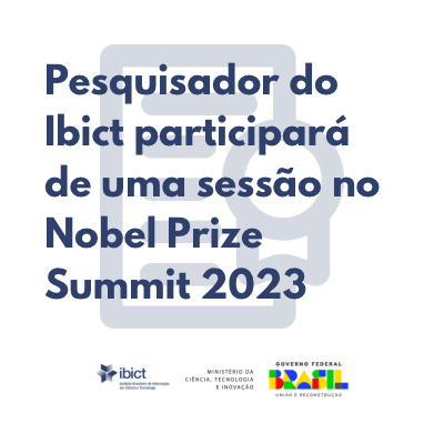 Pesquisador do Ibict participará de uma sessão no Nobel Prize Summit 2023