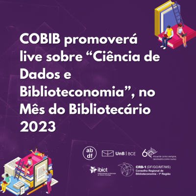 COBIB promoverá live sobre “Ciência de Dados e Biblioteconomia”, no Mês do Bibliotecário 2023.