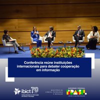 Mesa de abertura da conferência livre “Informação em Ciência, Tecnologia e Inovação” apresentou iniciativas de cooperação internacional com o Ibict
