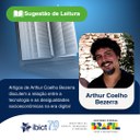 Da teoria à prática: artigos de Arthur Coelho Bezerra discutem a relação entre a tecnologia e as desigualdades socioeconômicas na era digital