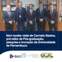 Ibict recebe visita de Carmelo Bastos, pró-reitor de Pós-graduação, pesquisa e inovação da Universidade de Pernambuco
