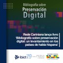 Rede Cariniana lança livro ‘Bibliografía sobre preservación digital: un levantamiento en los países de habla hispana’