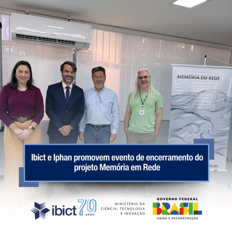 Ibict e Iphan promovem evento de encerramento do projeto 'Memória em Rede'