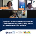Confira o vídeo do evento de extensão ‘Rede Moara e sua contribuição para o ecossistema de ciência aberta’