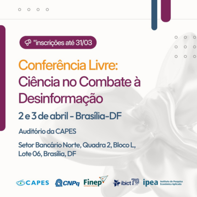 Ibict promove ‘Conferência Livre: Ciência no Combate à Desinformação’ na CAPES