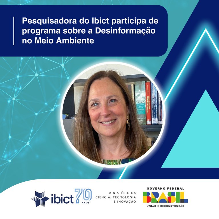 Pesquisadora do Ibict participa de programa sobre a Desinformação no Meio Ambiente