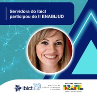 A professora do Programa de Pós-graduação em Ciência da Informação (PPGCI-Ibict/UFRJ) e servidora do Instituto Brasileiro de Informação em Ciência e Tecnologia (Ibict), Luana Farias Sales, participou do II ENABIJUD.