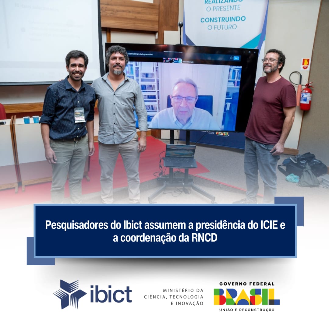 Pesquisadores do Ibict assumem a presidência do ICIE e a coordenação da RNCD