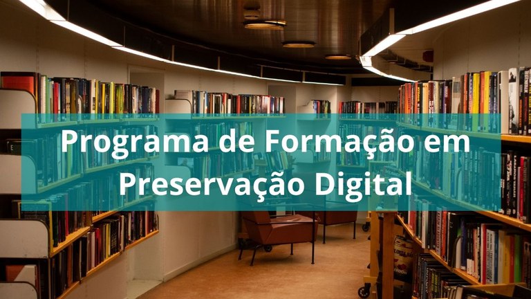 Cursos de Preservação Digital em Bibliotecas e Preservação Digital em Museus estão com inscrições abertas