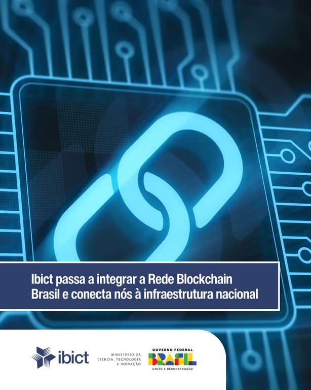 IMG-  Ibict passa a integrar a Rede Blockchain Brasil e conecta nós à infraestrutura nacional