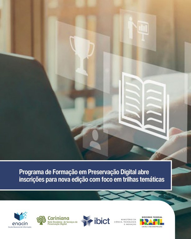 Programa de Formação em Preservação Digital abre inscrições para nova edição com foco em trilhas temáticas para arquivos, bibliotecas e museus
