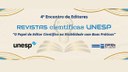 A Pró-Reitoria de Pesquisa da Universidade Estadual Paulista (Unesp) realiza, no dia 4 de dezembro, a 4ª edição do Encontro de Editores das Revistas Científicas da Unesp.